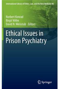 Ethical Issues in Prison Psychiatry