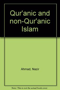 Qur`Anic and Non-Qur` Anic Islam