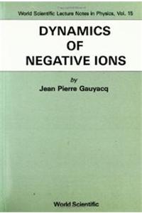 Dynamics of Negative Ions