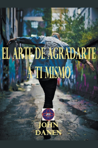 arte de agradarte a ti mismo