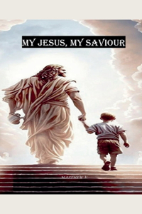 My Jesus, My Saviour