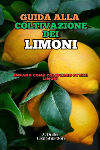 Guida alla Coltivazione del Limone