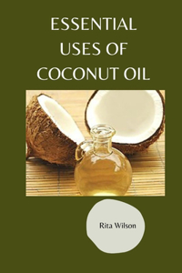 Essential Uses of coconut oil