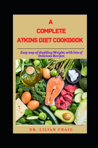 Complete Atkins Diet Cookbook