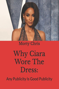 Why Ciara Wore The Dress