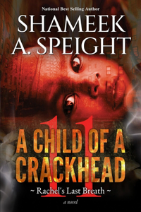 Child Of A CrackHead 11