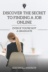 Discover the Secret to Finding a Job Online