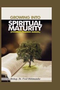 Growing into Spiritual Maturity