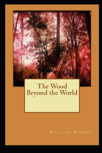 The Wood Beyond the World Annotated
