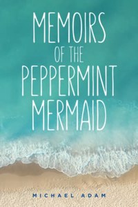 Memoirs of the Peppermint Mermaid