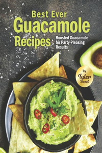 Best Ever Guacamole Recipes