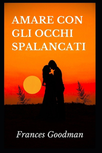 Amare con gli occhi spalancati