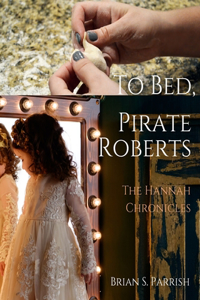 To Bed, Pirate Roberts