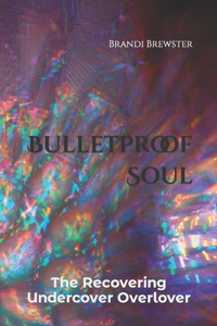 Bulletproof Soul