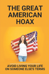 The Great American Hoax