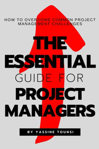 The Essential Guide for Project Managers