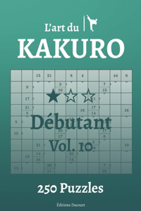 L'art du Kakuro Débutant Vol.10