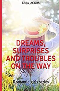 Dreams, Surprises And Troubles On The Way