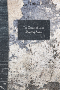 The Gospel of Luke Shooting Script