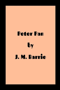 Peter Pan by J. M. Barrie