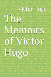 The Memoirs of Victor Hugo