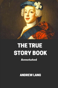 The True Story Book Annotated