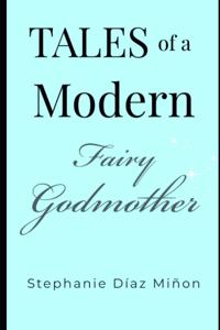 Tales of a Modern Fairy Godmother