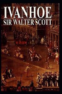 Ivanhoe, A Romance Annotated