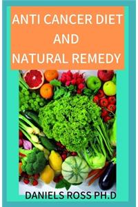 Anti Cancer Diet and Natural Remedy