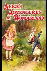 Alice in Wonderland The Illustrated & Annotated Children Book