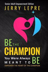 Be the Champion You Were Always Meant to Be