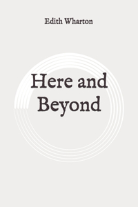 Here and Beyond