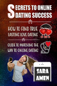 Secrets To Online Dating Success