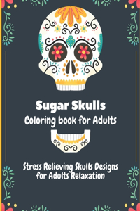 Sugar Skulls Coloring Book for Adults