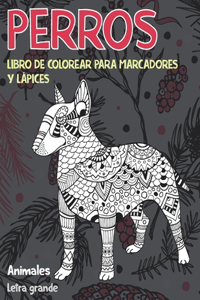 Libro de colorear para marcadores y lápices - Letra grande - Animales - Perros