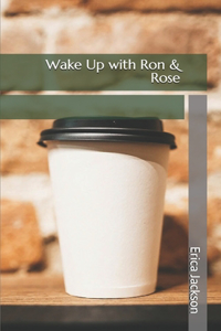 Wake Up with Ron & Rose