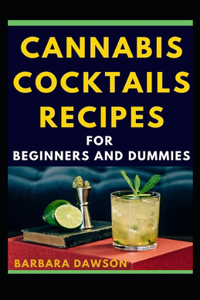 Cannabis Cocktails Recipes For Beginners And Dummies