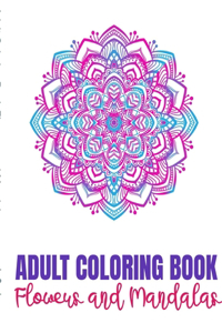 Adult Coloring Book Flowers and Mandalas