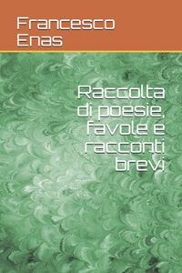 Raccolta di poesie, favole e racconti brevi