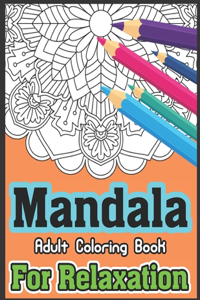 Mandala Adult Coloring Book For Relaxation