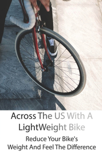 Across The US With A LightWeight Bike