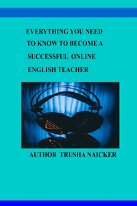 Everything You Need to Know to Become a Successful Online English Teacher