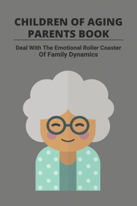 Children Of Aging Parents Book