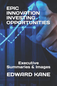 Epic Innovation Investing Opportunities