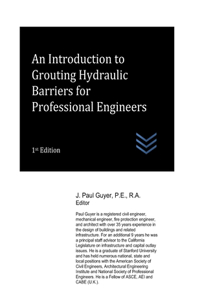 Introduction to Grouting Hydraulic Barriers for Professional Engineers