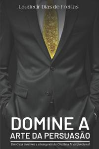 Domine a Arte da Persuasão
