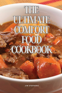Ultimate Comfort Food Cookbook