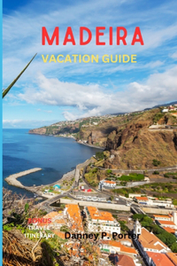 Madeira Vacation Guide 2024