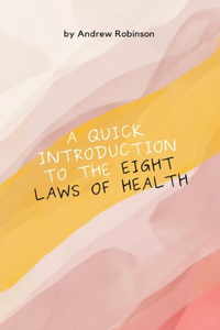 Quick Introduction to the Eight Laws of Health