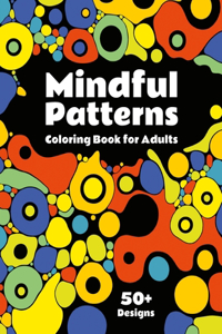 Mindful Patterns Coloring Book for Adults